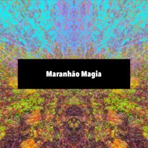Pôsteres - Maranhão Magia