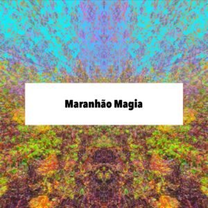 Pôsteres - Maranhão Magia
